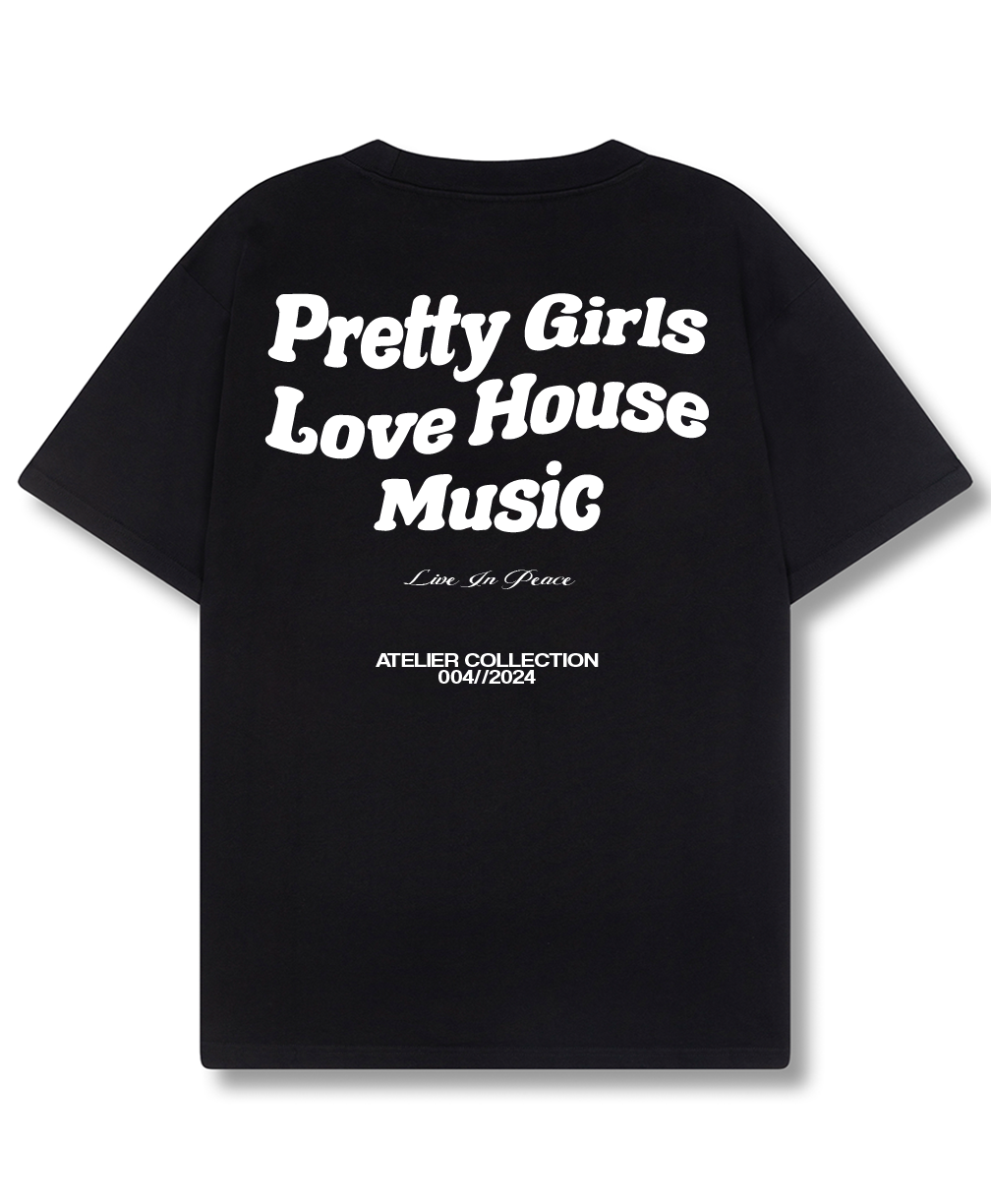 PRETTY GIRLS LOVE HOUSE MUSIC TEE WHITE [BLACK] – Live in Peace