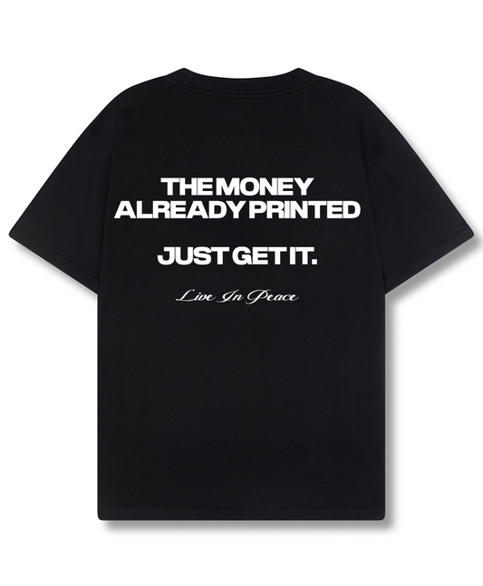 MONEY ALREADY PRINTED TEE [BLACK]