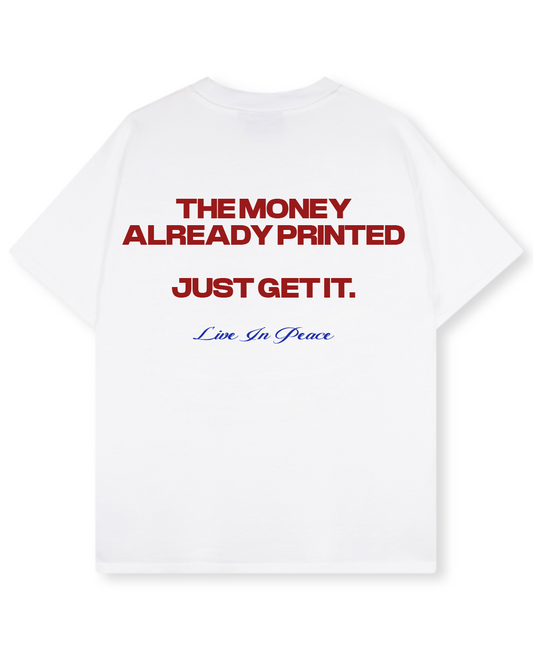 MONEY ALREADY PRINTED TEE ORIGINAL [WHITE]