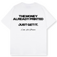 MONEY ALREADY PRINTED TEE [WHITE]