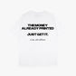 MONEY ALREADY PRINTED TEE [WHITE]