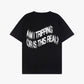 AM I TRIPPING TEE [BLACK]